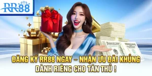 Đăng ký RR88 Ngay – Nhận Ưu Đãi Khủng Dành Riêng Cho Tân Thủ!