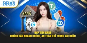 Nạp Tiền RR88 - Hướng Dẫn Nhanh Chóng, An Toàn Chỉ Trong Vài Bước