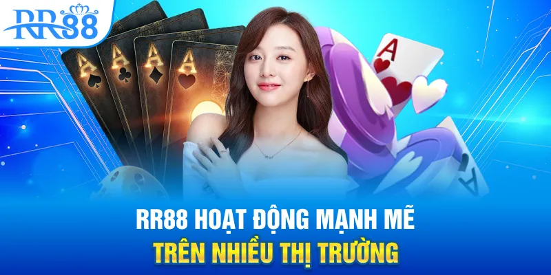 rr88-hoat-dong-manh-me-tren-nhieu-thi-truong